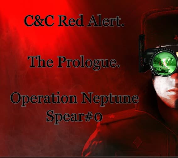 C&C Red Alert. The Prologue.Operation Neptune Spear#0