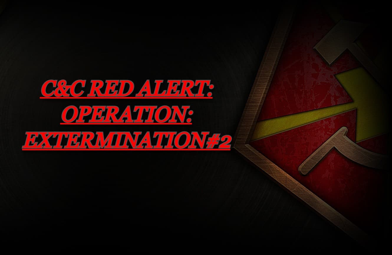 C&C Red Alert: Operation Extermination#2