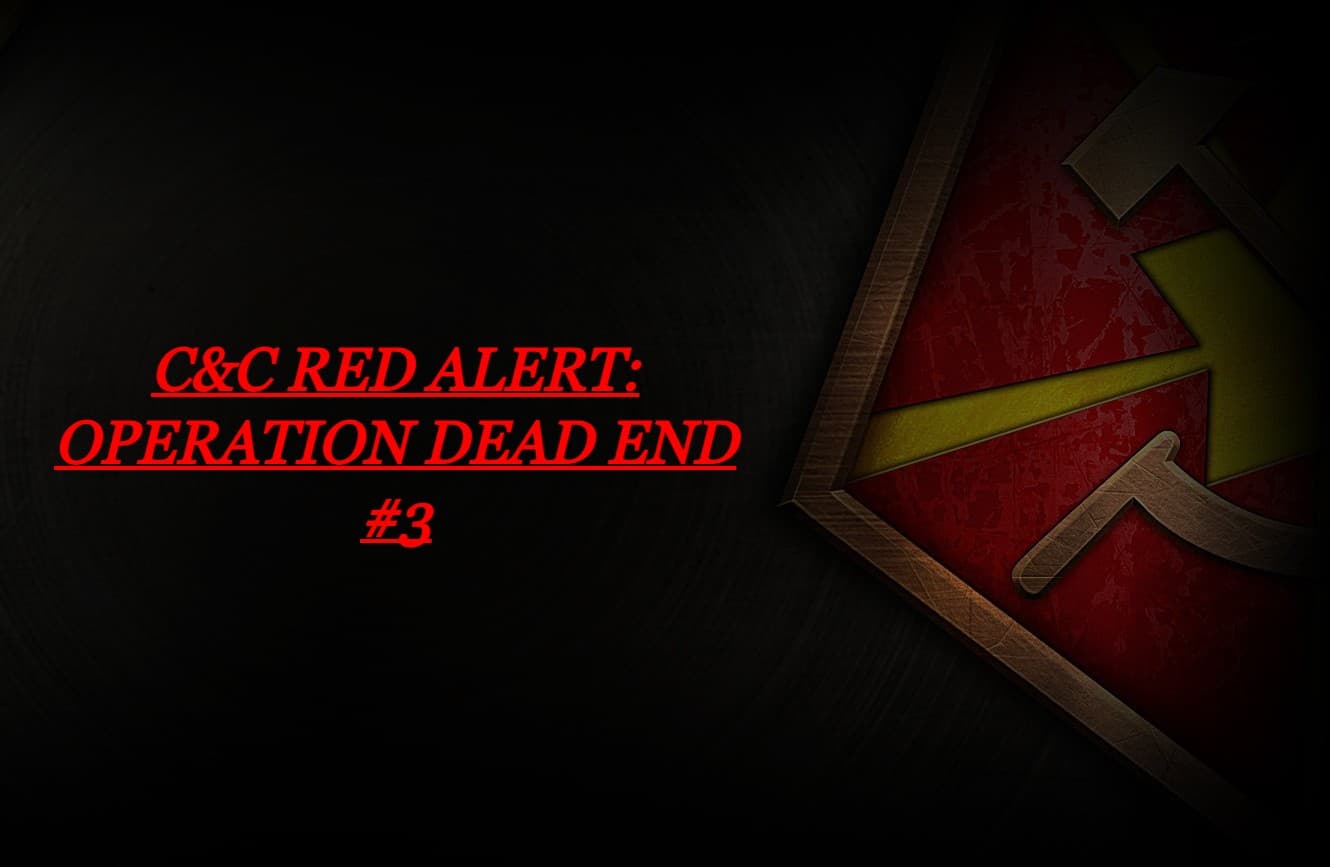 C&C Red Alert: Operation Dead End #3